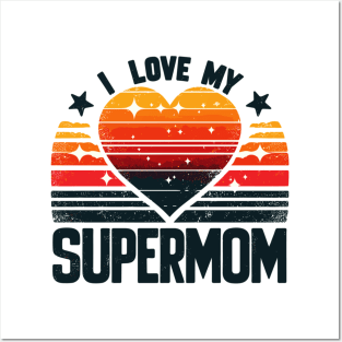 I LOVE MY SUPERMOM Posters and Art